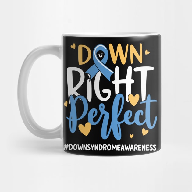 Down Right Perfect – World Down Syndrome Awareness Support by ArtistTee ⭐⭐⭐⭐⭐